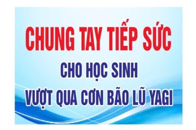 CHUNG TAY GÓP SỨC CHO HỌC SINH VƯỢT QUA CƠN BÃO LŨ YAGI